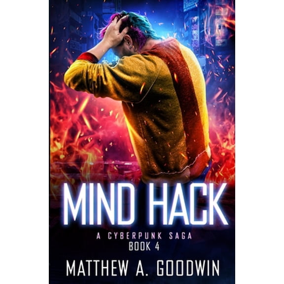 Pre-Owned Mind Hack: A Cyberpunk Saga (Book 4) (Paperback) 1734069228 9781734069228