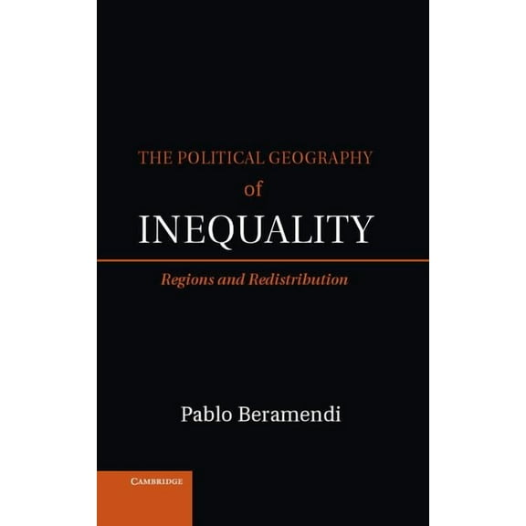 Cambridge Studies in Comparative Politic The Political Geography of Inequality, (Hardcover)