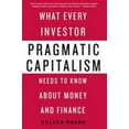 thumbnail image 1 of Pre-Owned Pragmatic Capitalism: What Every Investor Needs to Know about Money and Finance (Hardcover) 1137279311 9781137279316, 1 of 1