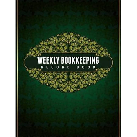 Weekly Bookkeeping Record Book (Best Bookkeeping App For Small Business)