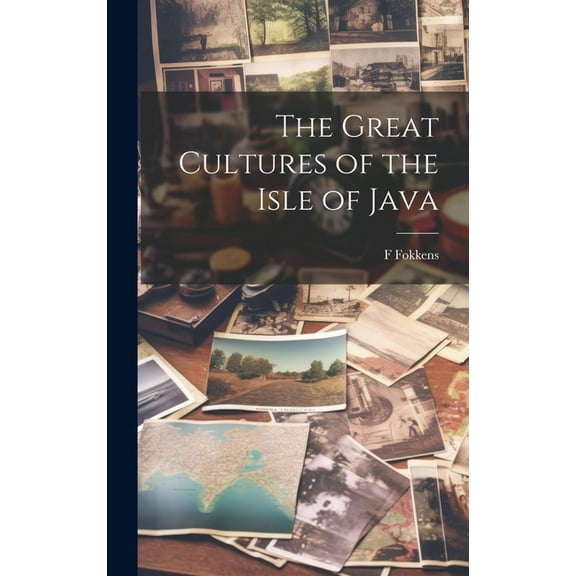 The Great Cultures of the Isle of Java (Hardcover)