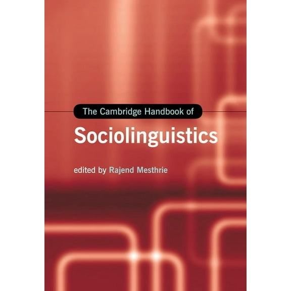 Cambridge Handbooks in Language and Ling The Cambridge Handbook of Sociolinguistics, (Paperback)