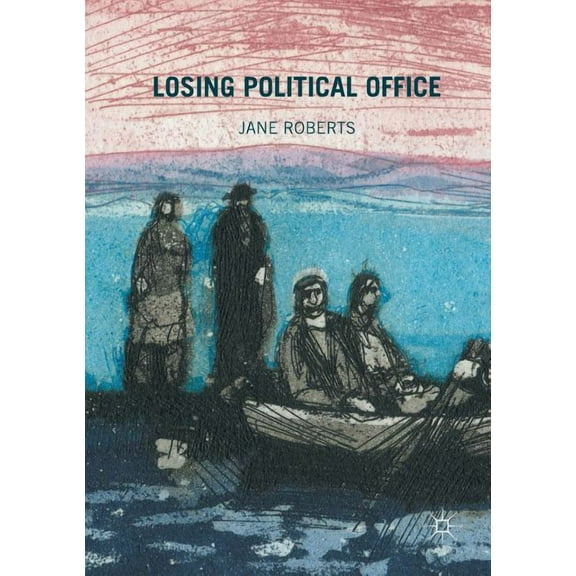 Losing Political Office, (Paperback)