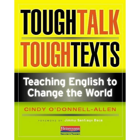 Tough Talk, Tough Texts: Teaching English to Change the World, (Paperback)