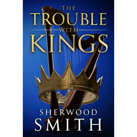 The Trouble With Kings, (Paperback)