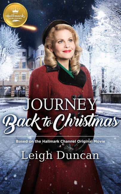 Journey Back to Christmas by Leigh Duncan Journey Back to Christmas by Leigh Duncan