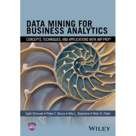 Data Mining for Business Analytics : Concepts, Techniques, and Applications with Jmp