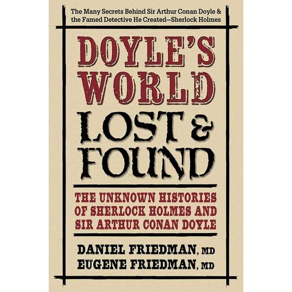 Doyle's World-Lost & Found: The Unknown Histories of Sherlock Holmes and Sir Arthur Conan Doyle, (Paperback)