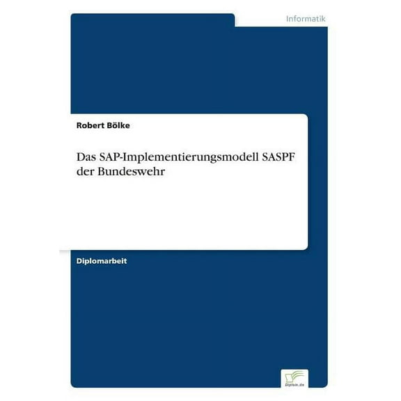 Das SAP-Implementierungsmodell SASPF der Bundeswehr, (Paperback)