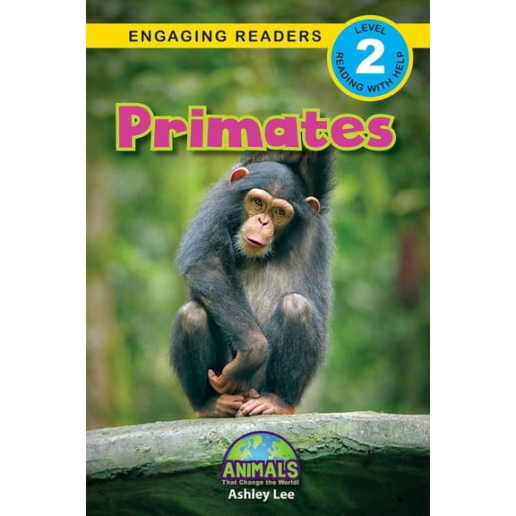 Animals That Change the World! Primates: Animals That Change the World! (Engaging Readers, Level 2), Book 18, (Paperback)