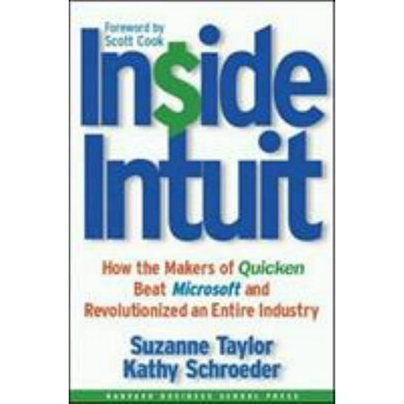 Pre-Owned Inside Intuit: How the Makers of Quicken Beat Microsoft and Revolutionized an Entire Industry (Hardcover) 1591391369 9781591391364