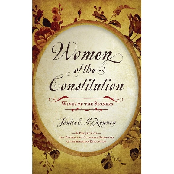 Women of the Constitution: Wives of the Signers, (Paperback)