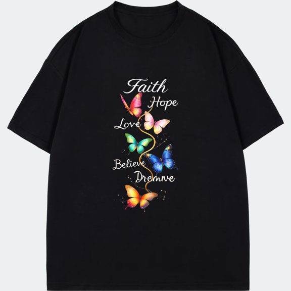 Black T-Shirt With Butterfly And Inspirational Words Faith Hope Love Believe Dream For Casual Wear