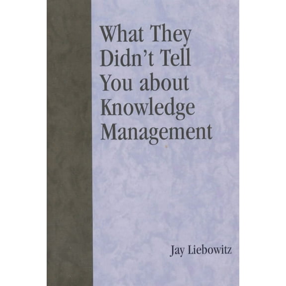 What They Didn't Tell You about Knowledge Management, (Paperback)