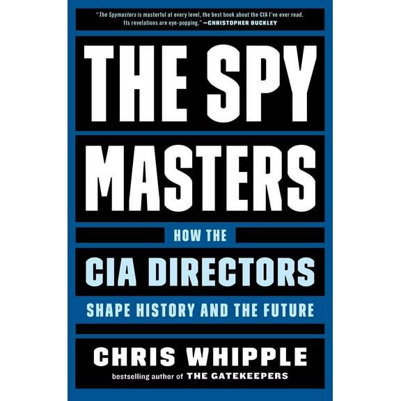 The Spymasters : How the CIA Directors Shape History and the Future (Hardcover)