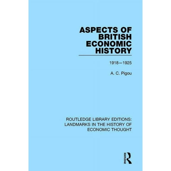 Routledge Library Editions: Landmarks in Aspects of British Economic History: 1918-1925, (Paperback)