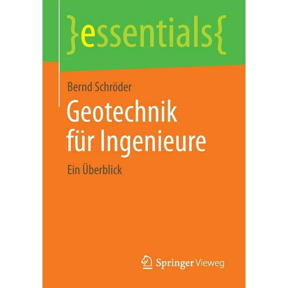 Essentials Geotechnik Für Ingenieure: Ein Ãberblick, (Paperback)
