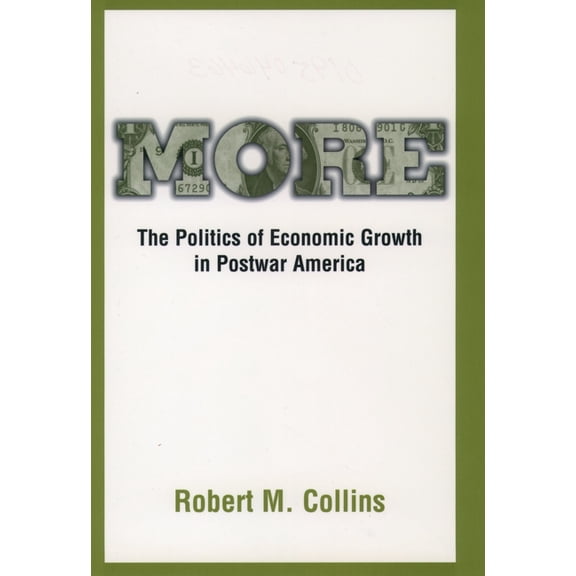 More: The Politics of Economic Growth in Postwar America, (Hardcover)