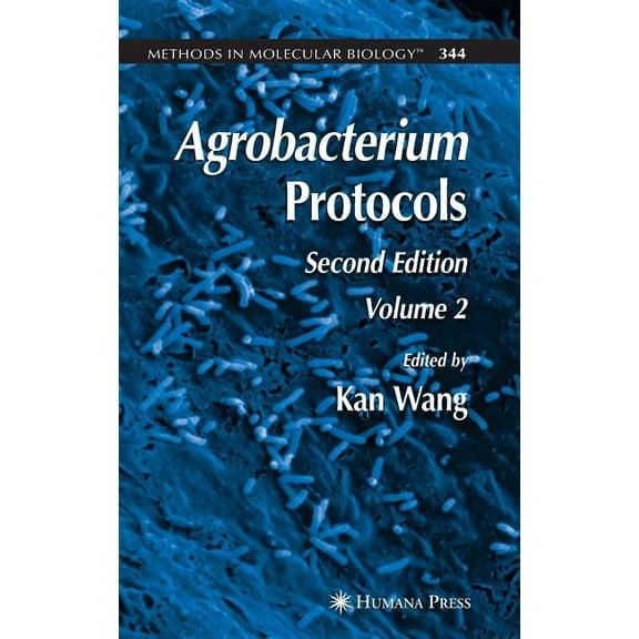 Methods in Molecular Biology Agrobacterium Protocols: Volume II, Book 344, (Hardcover)