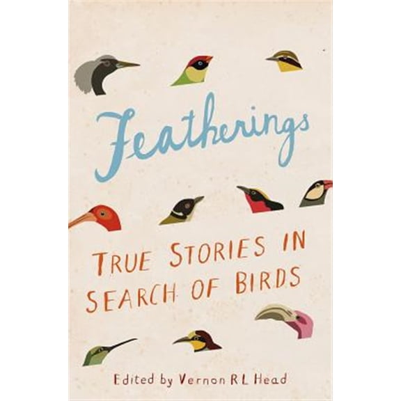 Pre-Owned Featherings: True Stories in Search of Birds (Other)