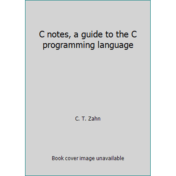 Pre-Owned C notes, a guide to the C programming language (Paperback) 0917072138 9780917072130