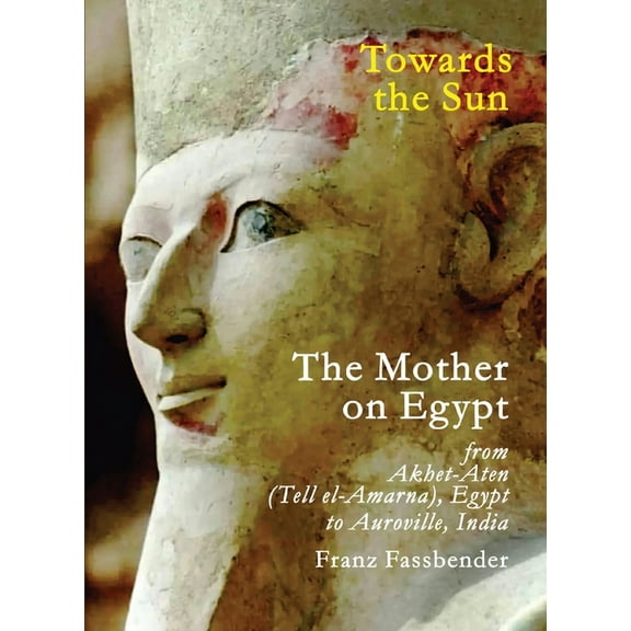Towards the Sun: The Mother on Egypt (Paperback)