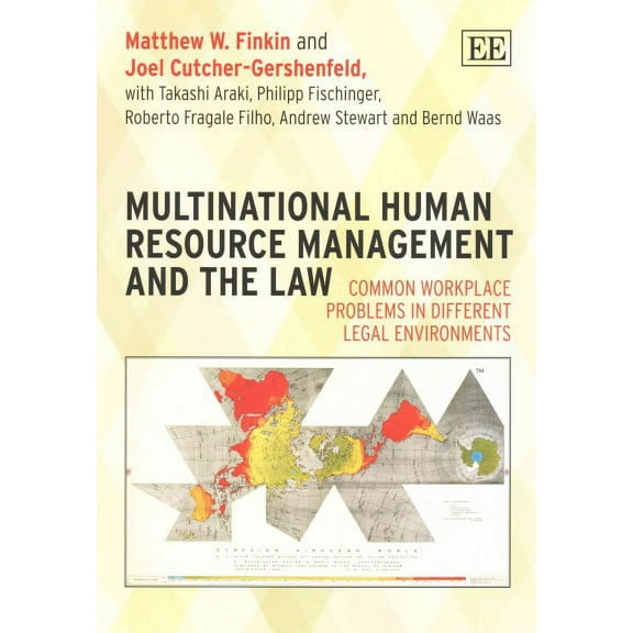 Multinational Human Resource Management and the Law : Common Workplace Problems in Different Legal Environments