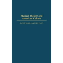 Musical Theater and American Culture, (Hardcover)