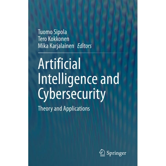 Artificial Intelligence and Cybersecurity: Theory and Applications, (Paperback)