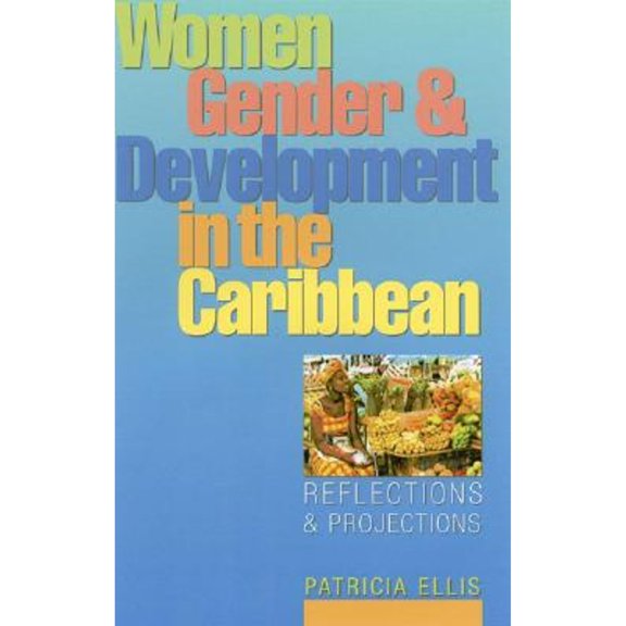Pre-Owned Women, Gender and Development in the Caribbean: Reflections and Projections (Paperback) 1856499332 9781856499330