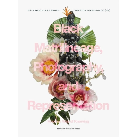 Black Matrilineage, Photography, and Representation: Another Way of Knowing, (Paperback)