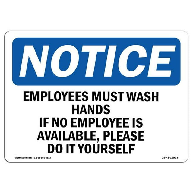 SignMission OS-NS-A-1218-L-11973 12 x 18 in. OSHA Notice Sign - Employees Must Wash Hands If No Employee
