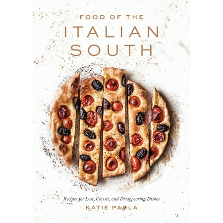 Food of the Italian South : Recipes for Classic, Disappearing, and Lost (Best Party Finger Food Recipes)