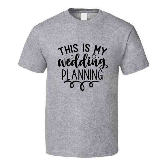 This Is My Wedding Planning Shirt Tee Marriage T Vows Love T Shirt