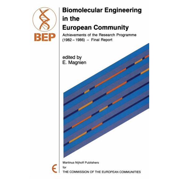Biomolecular Engineering in the European Community: Achievements of the Research Programme (1982 - 1986) -- Final Report, (Paperback)