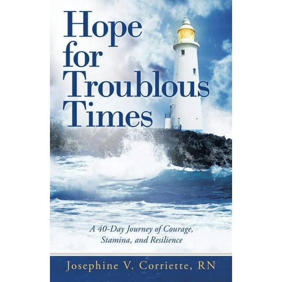 Hope for Troublous Times: A 40-Day Journey of Courage, Stamina, and Resilience, (Paperback)