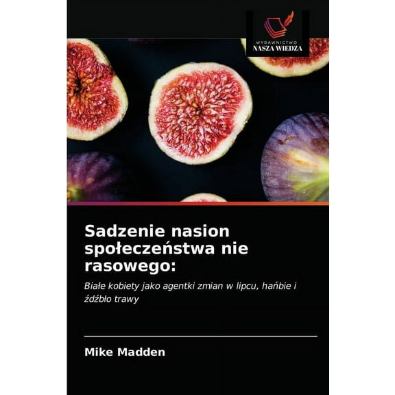 Sadzenie nasion spoleczeństwa nie rasowego (Paperback)