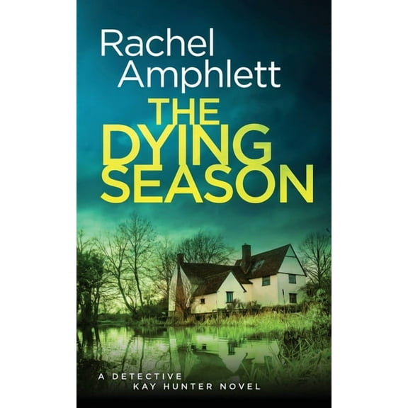 Detective Kay Hunter The Dying Season: A gripping crime thriller, Book 12, (Paperback)