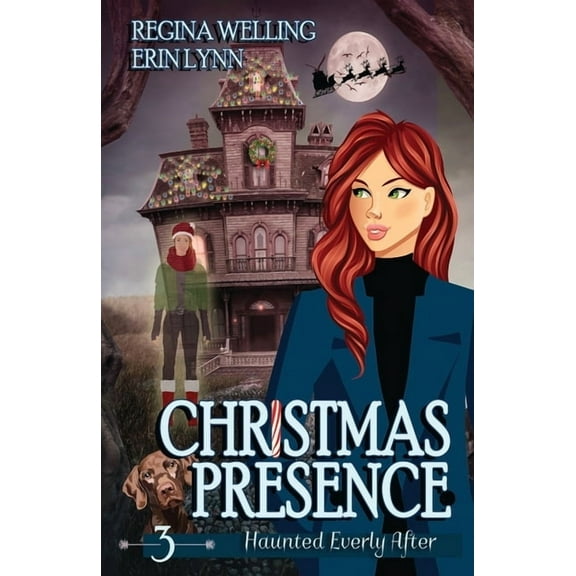Haunted Everly After Christmas Presence: A Cozy Mystery with a Ghostly Twist, Book 3, (Paperback)