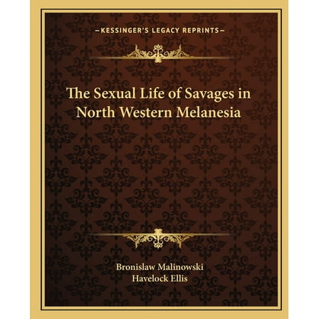 The Sexual Life of Savages in North Western Melanesia (Paperback)