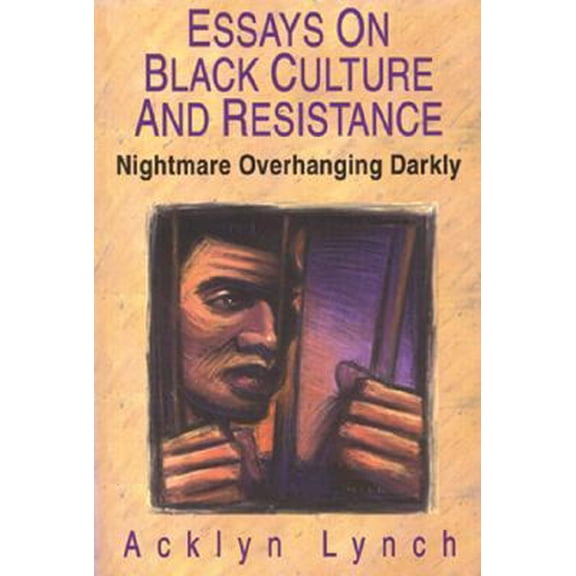Nightmare Overhanging Darkly : Essays on Black Culture and Resistance (Paperback)