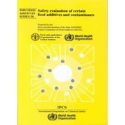 Angle View: Safety Evaluation of Certain Food Additives and Contaminants : Sixty-Seventh Meeting of the Joint FAO/WHO Expert Committee on Food Additives [Paperback - Used]