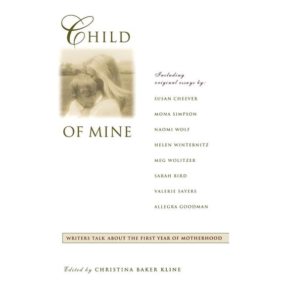 Child of Mine: Original Essay's on Becoming a Mother, (Hardcover)