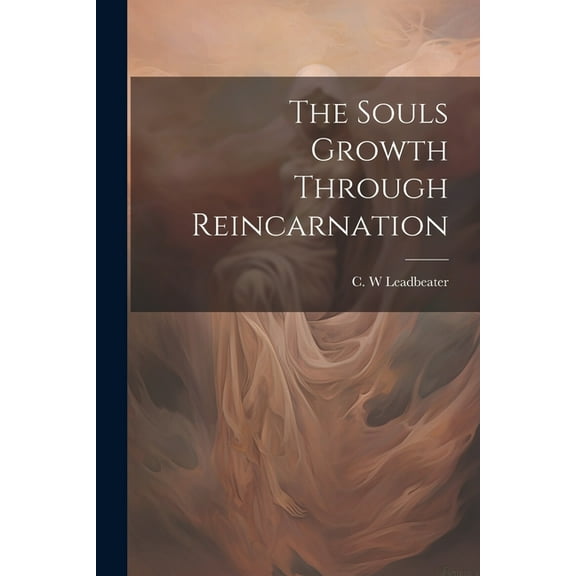 The Souls Growth Through Reincarnation, (Paperback)