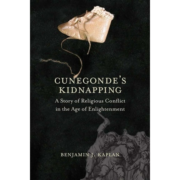 The Lewis Walpole Eighteenth-Century Cul Cunegonde's Kidnapping: A Story of Religious Conflict in the Age of Enlightenment, (Hardcover)