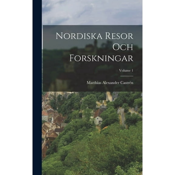 Nordiska Resor Och Forskningar; Volume 1 (Hardcover)