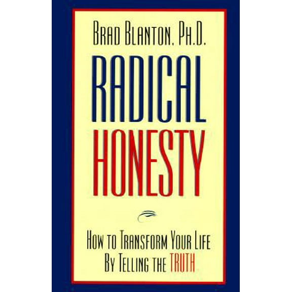 Pre-Owned Radical Honesty: How to Transform Your Life by Telling the Truth (Paperback) 096309212X 9780963092120