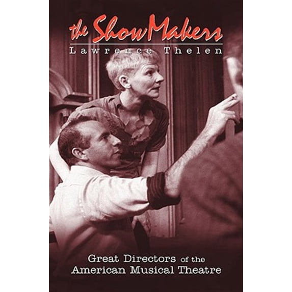 Pre-Owned The Show Makers: Great Directors of the American Musical Theatre Paperback