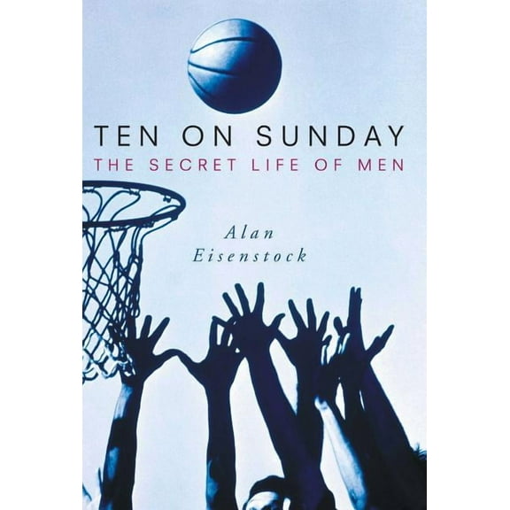 Ten on Sunday: The Secret Life of Men, (Hardcover)