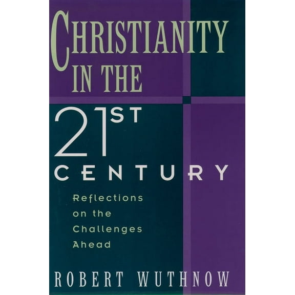 Christianity in the Twenty-First Century: Reflections on the Challenges Ahead, (Paperback)